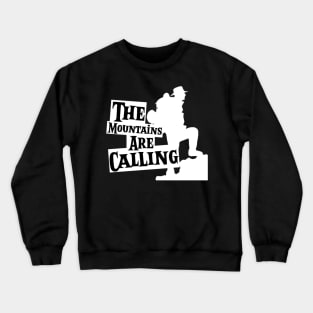 John Muir Quotes The Mountains are Calling Crewneck Sweatshirt